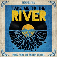Různí interpreti – Take Me To The River [Music From The Motion Picture]