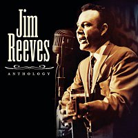 Jim Reeves – Anthology