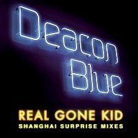 Deacon Blue – Real Gone Kid