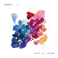 Samuraii, Iselin – On Me