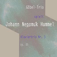 Gobel-Trio, Horst Gobel, Max Kayser, Gottfried  Schmidt-Enders – Gobel-Trio spielt: Johann Nepomuk Hummel: Klaviertrio Nr. 3, op. 35