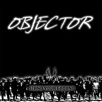 Objector – Stand Your Ground