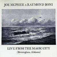 Joe McPhee, Raymond Boni – Live from the Magic City