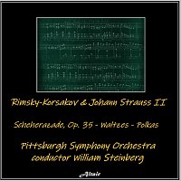 Pittsburgh Symphony Orchestra, Samuel Thaviu – Rimsky-Korsakov & Johann Strauss II: Scheherazade, OP. 35 - Waltzes - Polkas
