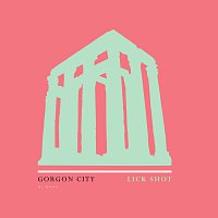 Gorgon City – Lick Shot