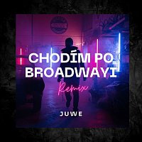 Juwe – Chodím Po Broadwayi (Remix) FLAC