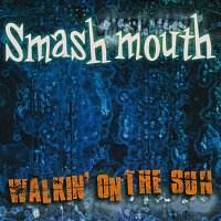 Smash Mouth – Walkin’ On The Sun (Remixes)