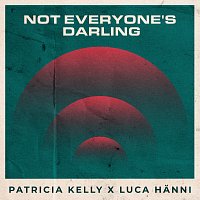 Patricia Kelly, Luca Hanni – Not Everyone's Darling