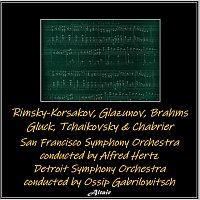 San Francisco Symphony Orchestra, Detroit Symphony Orchestra – Rimsky-Korsakov, Glazunov, Brahms, Gluck, Tchaikovsky & Chabrier