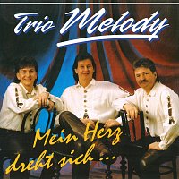 Trio Melody – Mein Herz dreht sich...