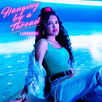 Liamani – Hanging By A Thread