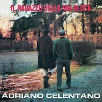 Adriano Celentano – Il Ragazzo Della Via Gluck [2012 Remaster]