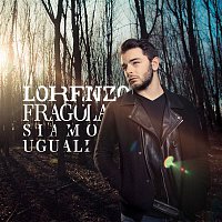Lorenzo Fragola – Siamo uguali