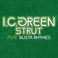 I.C. Green, Busta Rhymes – Strut