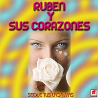 Rubén y Sus Corazones – Seque Tus Lágrimas