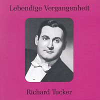 Richard Tucker – Lebendige Vergangenheit - Richard Tucker