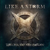 Like A Storm – Love the Way You Hate Me
