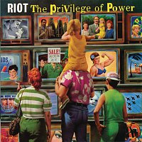Riot – The Privilege Of Power