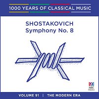 Shostakovich: Symphony No. 8 [1000 Years Of Classical Music, Vol. 91]