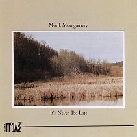 Monk Montgomery – It's Never Too Late