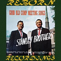 The Stanley Brothers – Good Old Camp Meeting Songs (HD Remastered)