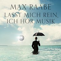 Lasst mich rein, ich hor Musik