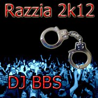 DJ BBS – Razzia 2k12