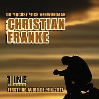 Christian Franke – Du machst mich verwundbar [Firstline Audio DJ-Mix 2017]