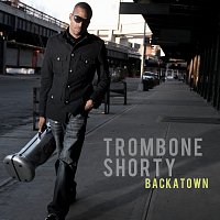 Trombone Shorty – Backatown