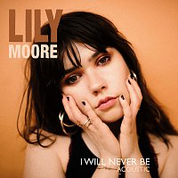 Lily Moore – I Will Never Be [Acoustic]