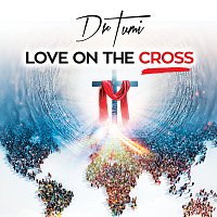 Dr Tumi – Love On The Cross