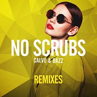 CALVO, DAZZ – No Scrubs [Remixes]