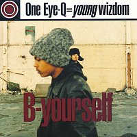One Eye-Q=Young Wizdom – B-Yourself