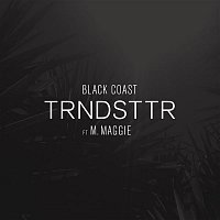 Black Coast, M. Maggie – Trndsttr (feat. M. Maggie)