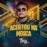 Tierry – Acertou na Mosca