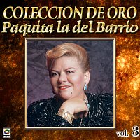 Paquita la del Barrio – Colección De Oro, Vol. 3: La Huerfanita
