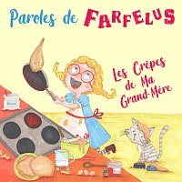 Paroles de Farfelus – Les crepes de ma grand-mere