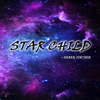 Derek Fischer – Star Child