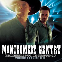 Montgomery Gentry – Something To Be Proud Of:  Best Of 1999-2005