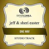 Jeff & Sheri Easter – One Way