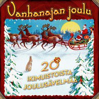 Různí interpreti – Vanhanajan joulu - 20 IKIMUISTOISTA JOULUSAVELMAA