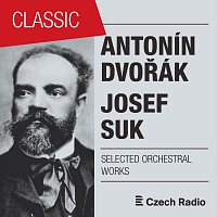 Přední strana obalu CD Antonín Dvořák, Josef Suk: Selected Orchestral Works