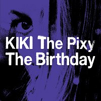 The Birthday – Kiki The Pixy