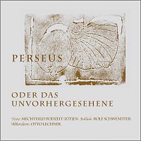 Otto Lechner, Mechthild Podzeit, Lutjen, Rolf Schwendter, Andrea Pauli, Rizy – Perseus oder das Unvorhergesehene