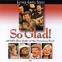 Bill & Gloria Gaither – So Glad
