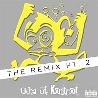 Ude Af Kontrol – The Remix Pt. 2