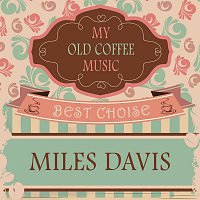 Miles Davis – My Old Coffee Music
