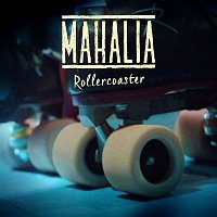 Mahalia – Rollercoaster