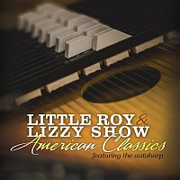 The Little Roy, Lizzy Show – American Classics (Featuring the Autoharp)