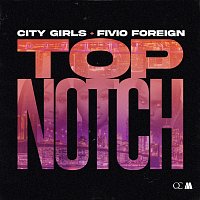 City Girls, Fivio Foreign – Top Notch